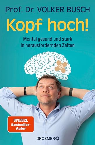 Kopf hoch!: Mental gesund und stark in herausfordernden Zeiten (Kindle Edition)