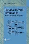 Personal Medical Information: Security, Engineering, And Ethics: Personal Information Workshop, Cambridge, UK, June 21 - 22, 1996, Proceedings by Ross Anderson (2013-10-04)