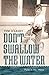 Don't Swallow the Water by Tim O'Leary
