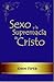 Sexo y la Supremacía de Cristo