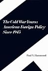 The Cold War Years: American Foreign Policy Since 1945