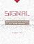 Signal: Understanding What Matters in a World of Noise by Stephen Few(2015-06-01)