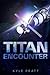 Titan Encounter by Kyle Pratt (2013-07-05)