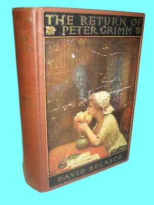Rare Antique Return of Peter Grimm David Belasco Novel from Play Illustrated John Rae 1917 [Hardcover] David Belasco (Hardcover)