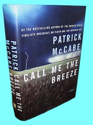 Rare Antique 1st Edition Call Me The Breeze Patrick Mccabe Novel First Printing Fiction [Hardcover] Patrick McCabe