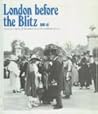 London before the Blitz, 1906-40: from the coming of the motor-car to the outbreak of war London before the Blitz, 1906-40: from the coming of the motor-car to the outbreak of war