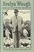 Evelyn Waugh: Portrait of a...