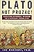 Plato, Not Prozac!: Applying Eternal Wisdom to Everyday Problems by Marinoff, Lou, PhD (2000) Paperback