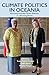 Climate Politics in Oceania: Renewing Australia-Pacific Relations in a Warming World