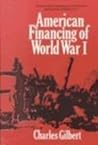 American Financing of World War I (Contributions in Economics and Economic History)