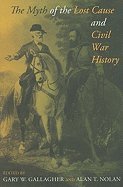 Myth of Lost Cause & Civil War History (00) by Gallagher, Gary W [Paperback (2010)]
