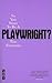 So You Want to Be a Playwright?: How to Write a Play and Get It Produced of Tim Fountain on 14 December 2007