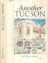 1992 Tucson Arizona Another Tucson Illustrated with Dust Jacket 1st Edition Map [Hardcover] Bonnie Henry