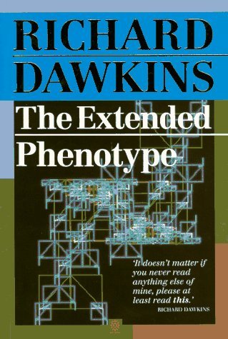 The Extended Phenotype: The Long Reach of the Gene by Richard Dawkins