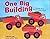 One Big Building: A Counting Book About Construction (Know Your Numbers)