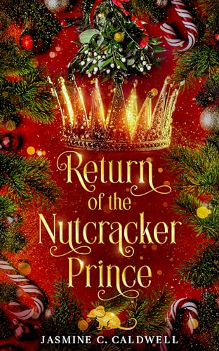 Return of the Nutcracker Prince: A steamy historical holiday fantasy romance (Kindle Edition)