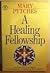 A Healing Fellowship: Guide to Practical Counselling in the Local Church