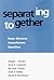 Separating Together: How Divorce Transforms Families by Abigail J. Stewart (1997-08-01)