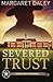 Severed Trust: The Men of the Texas Rangers - Book 4 by Margaret Daley (2013-10-15)
