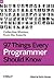 97 Things Every Programmer Should Know: Collective Wisdom from the Experts