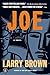 Joe by Brown, Larry (2003) Paperback by Brown
