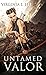 Untamed Valor by Virginia E. Lee (2014-12-01)