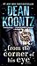 From the Corner of His Eye: A Novel by Dean Koontz (2012-05-29)
