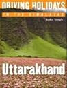 Uttaranchal, Driving Holidays in the Himalayas