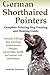By Heather Brennan German Shorthaired Pointers: Complete Pointing Dog Training and Hunting Guide (1st First Edition) [Paperback]