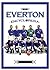 Everton Encyclopedia, The by James Corbett published by DE COUBERTIN BOOKS (2012)