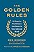 The Golden Rules: 10 Steps to World-Class Excellence in Your Life and Work