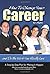 How to Change Your Career and Do the Work You Really Love: A Step-by-Step Plan for Making It Happen by L. Rigdon (2009-01-01)