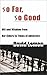 So Far, So Good: Wit and Wisdom From Our Elders in Times of Adversity by David Lemon (2000-05-11)