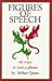 Figures of Speech: 60 Ways To Turn A Phrase