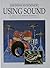 Using Sound (Designs in Science) by Morgan Sally Morgan Adrian (1994-01-01) Hardcover