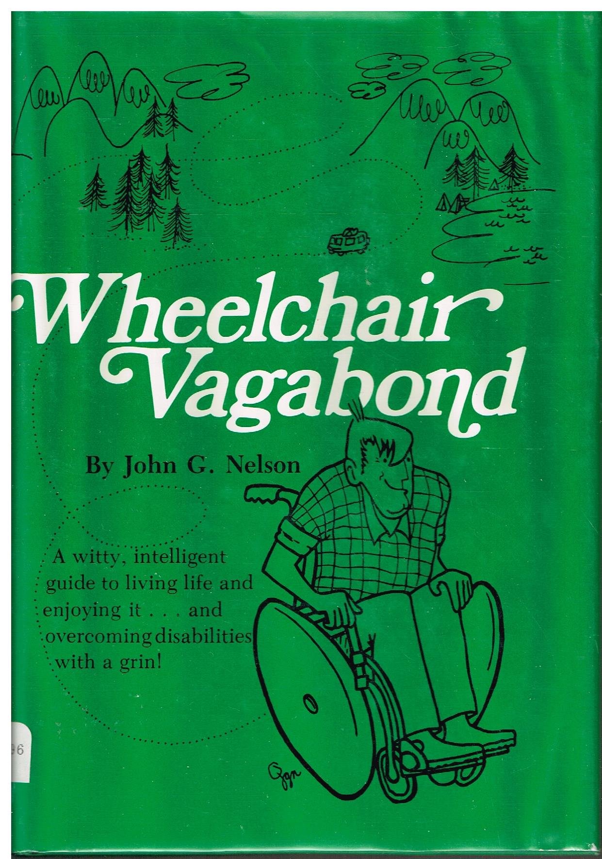 Wheelchair vagabond: A guide and a goad for the handicapped traveler (Unknown Binding)