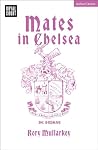 Mates in Chelsea (Modern Plays) Mates in Chelsea (Modern Plays)