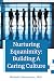 Nurturing Equanimity: Building a Caring Culture