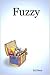 Fuzzy by Ed Dixon