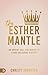 The Esther Mantle by Christy Johnston