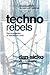 Techno Rebels[The Renegades of Electronic Funk (Revised Updated]] [TECHNO REBELS REVISED UPDATED/] [Paperback]