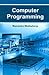 Computer Programming by Manvendra Bhattacharya
