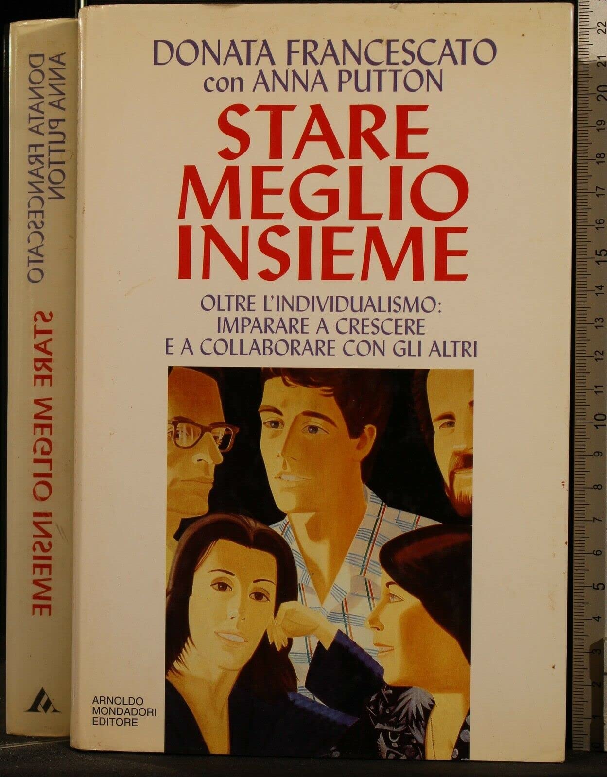 Stare meglio insieme: Oltre l'individualismo : imparare a crescere e a collaborare con gli altri (Saggi) (Italian Edition)