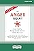 The Anger Toolkit: Quick Tools to Manage Intense Emotions and Keep Your Cool (16pt Large Print Edition)