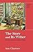 The Story and Its Writer: An Introduction to Short Fiction, 8th Edition (Edition 8th) by unknown [Paperback(2010£©]