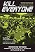 Kill Everyone: Advanced Strategies for No-Limit Hold 'em Poker Tournaments and Sit-n-Go's by Lee Nelson (2009-06-01)