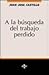 A la búsqueda del trabajo perdido by Castillo