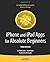iPhone and iPad Apps for Absolute Beginners 3rd (third) Edition by Lewis, Rory, Mello, Chad, Moroney, Laurence published by Apress (2013)