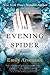 The Evening Spider: A Novel by Emily Arsenault (2016-01-26)