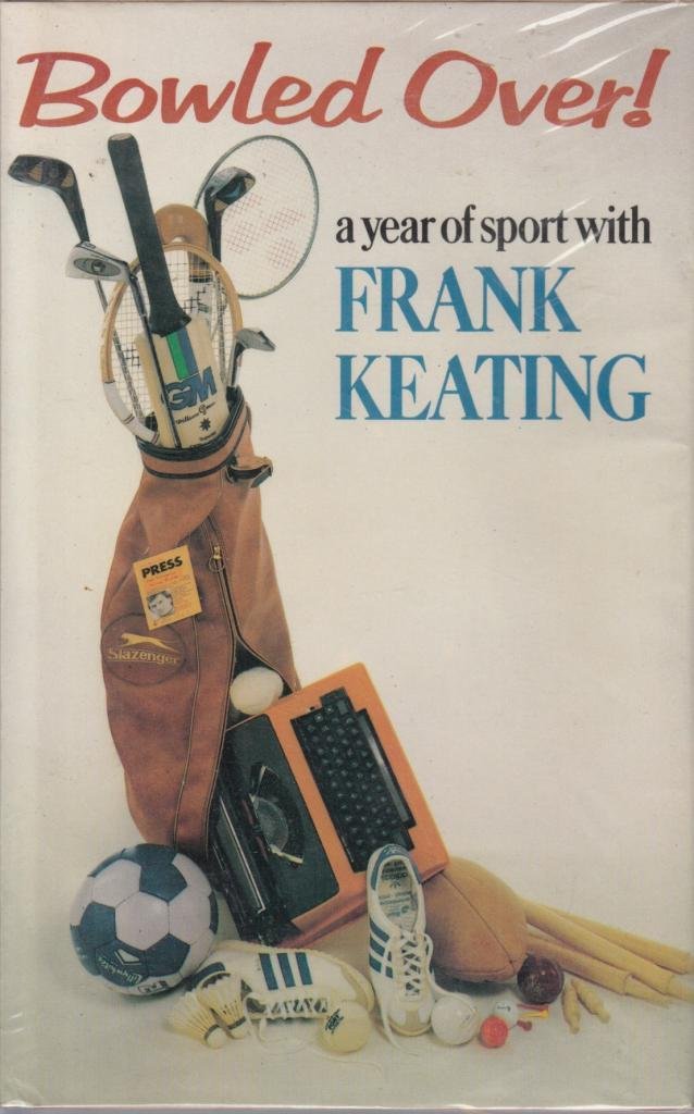 Bowled over!: A year of sport with Frank Keating (Hardcover)